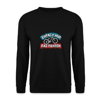Ich will einfach nur Rad fahren auf meinem Bike - Unisex Pullover - Schwarz - Vorne - Alina (178cm) & Michal (187cm)