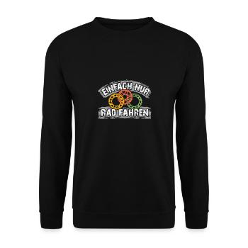 Ich will einfach nur Rad fahren auf meinem Bike - Unisex Pullover - Schwarz - Vorne - Alina (178cm) & Michal (187cm)