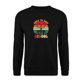 Born To Dink Forced To Go To School Fun Pickleball - Unisex Sweatshirt - black - Front - Alina (178cm) & Michal (187cm)