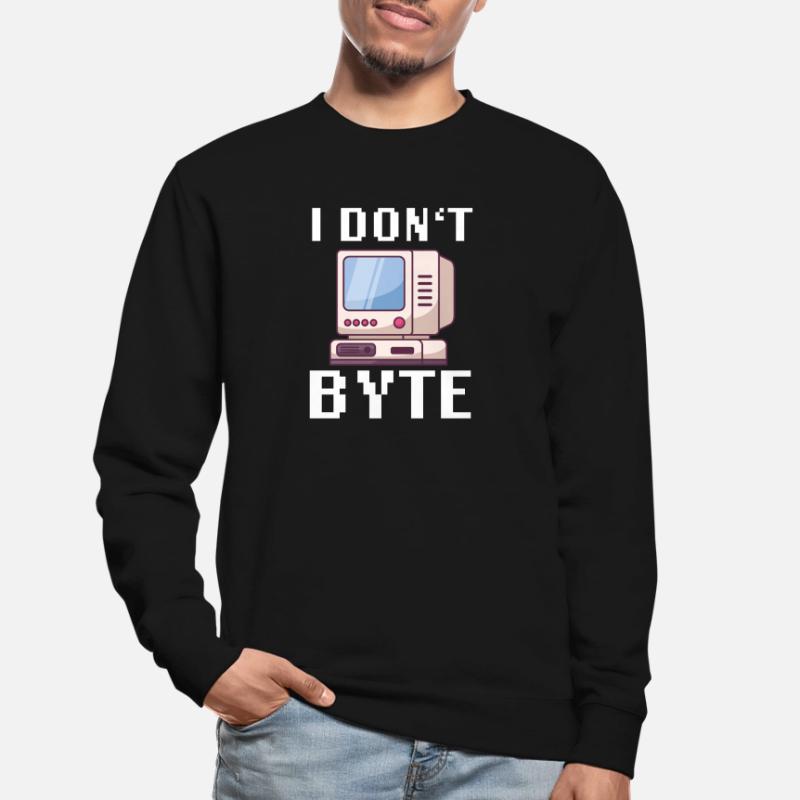 I Don’t Byte informaticien programmeur IT Funny Sweat-shirt Unisexe