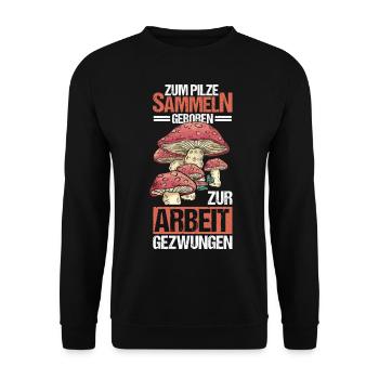 Zum Pilze sammeln Geboren - Unisex Pullover - Schwarz - Vorne - Alina (178cm) & Michal (187cm)