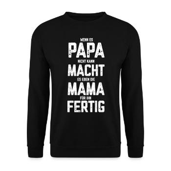 Wenn es Papa nicht kann macht es die Mama für Ihn - Unisex Pullover - Schwarz - Vorne - Alina (178cm) & Michal (187cm)