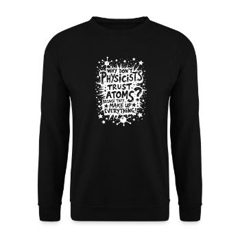 WARUM VERTRAUEN PHYSIKER DEN ATOMEN NICHT? - Unisex Pullover - Schwarz - Vorne - Alina (178cm) & Michal (187cm)