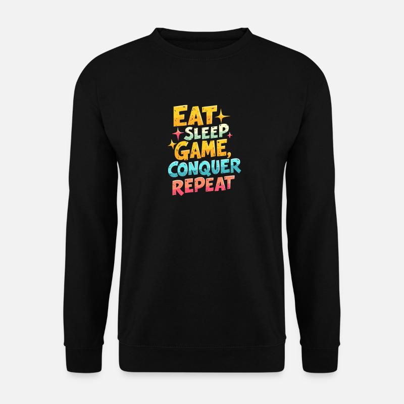 EAT, SLEEP, GAME, CONQUER, REPEAT - Unisex Sweatshirt - black