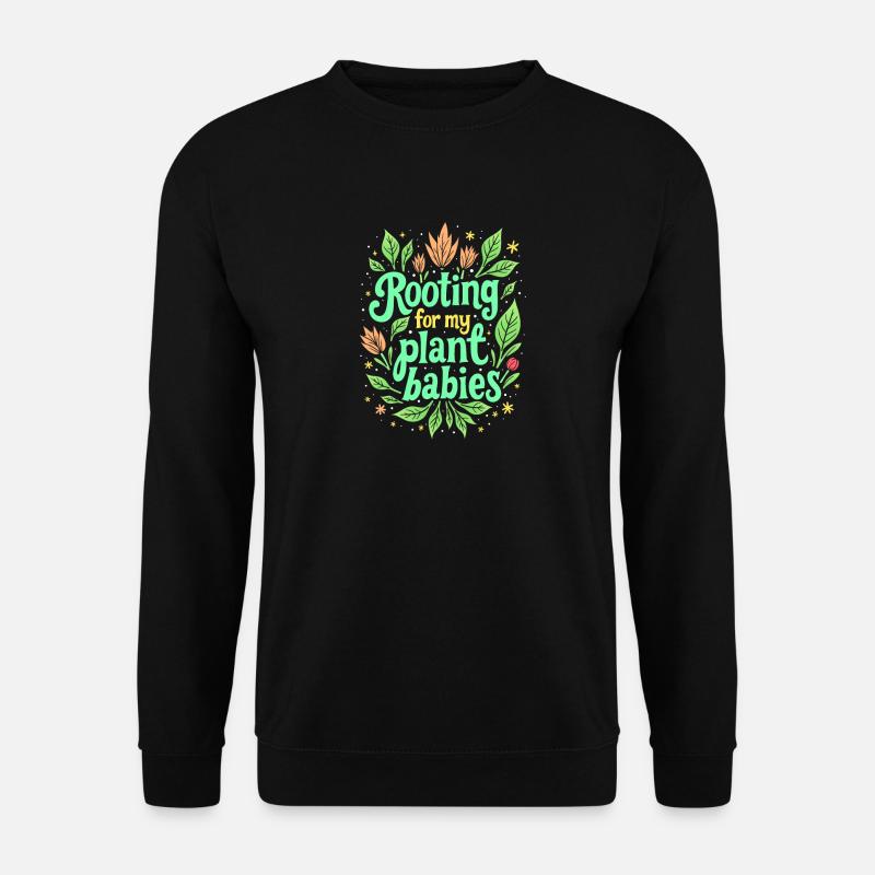 ANFEUERN FÜR MEINE PFLANZENBABYS - Unisex Pullover - Schwarz