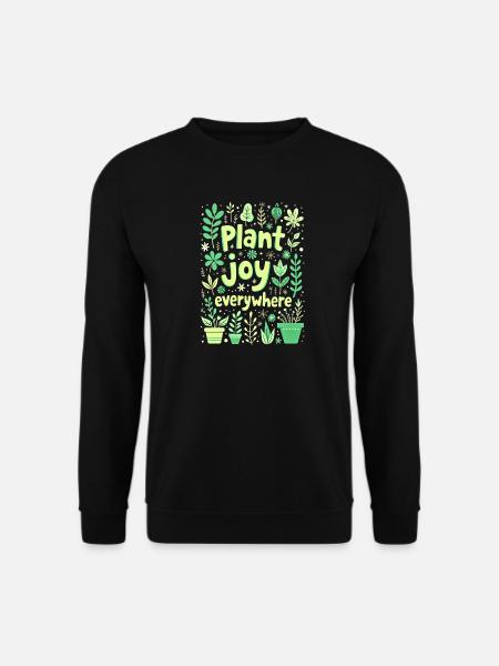 PLANT JOY EVERYWHERE - Unisex Sweatshirt - black