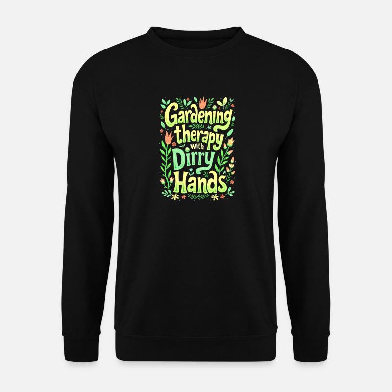 GARDENING: THERAPY WITH DIRTY HANDS - Unisex Sweatshirt - black