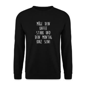 Que votre café soit fort et que votre lundi soit court. - Sweat-shirt Unisexe - noir - Devant - Alina (178cm) & Michal (187cm)