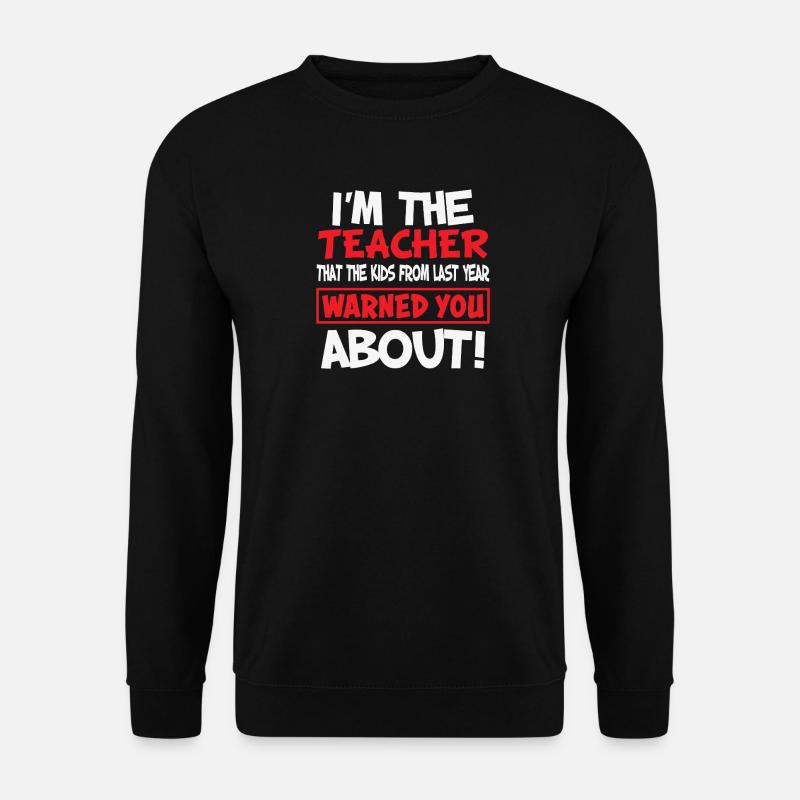 Humorvolles Lehrerzitat Design - Unisex Pullover - Schwarz