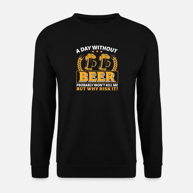 A day without beer risk - Unisex Pullover - Schwarz