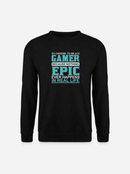 Gamer Episch Im Echtem Leben - Unisex Pullover - Schwarz