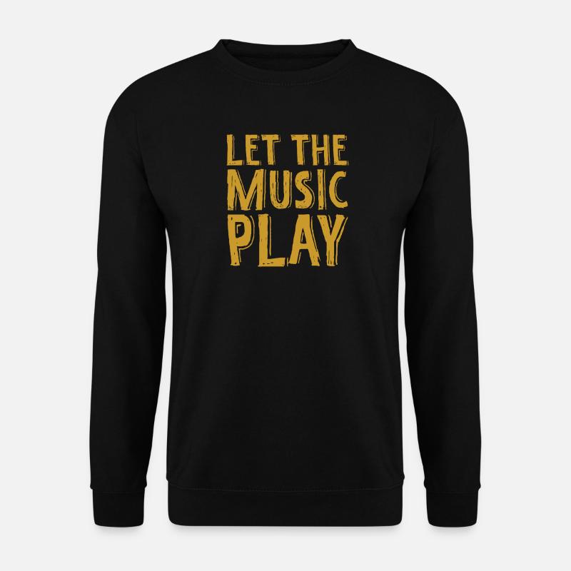 Let the music play - Unisex Pullover - Schwarz