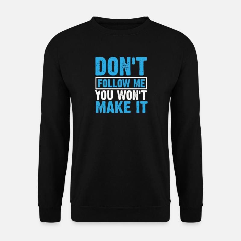 Don´t follow me - Unisex Pullover - Schwarz