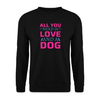 Tout ce dont tu as besoin, c’est d’amour et de chien - Sweat-shirt Unisexe - noir - Devant - Alina (178cm) & Michal (187cm)