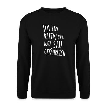 Ich bin klein aber auch sau gefährlich / Spruch - Unisex Pullover - Schwarz - Vorne - Alina (178cm) & Michal (187cm)