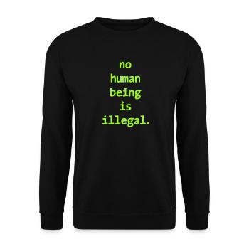 no numan being is illegal No one is illegal - Unisex Sweatshirt - black - Front - Alina (178cm) & Michal (187cm)