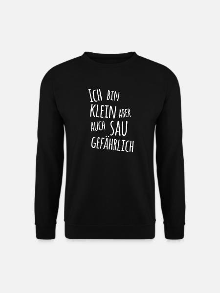 Ich bin klein aber sau gefährlich, - Unisex Sweatshirt - black