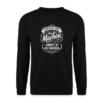 Einfach mal machen Spruch Vintage Style - Unisex Pullover - Schwarz - Vorne - Alina (178cm) & Michal (187cm)
