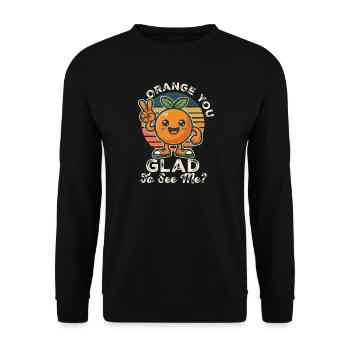"Orange You Glad To See Me?" - Unisex Sweatshirt - black - Front - Alina (178cm) & Michal (187cm)