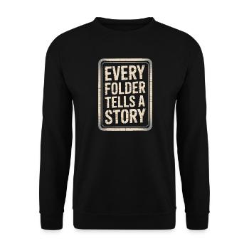 Every Folder Tells a Story - Unisex Sweatshirt - black - Front - Alina (178cm) & Michal (187cm)