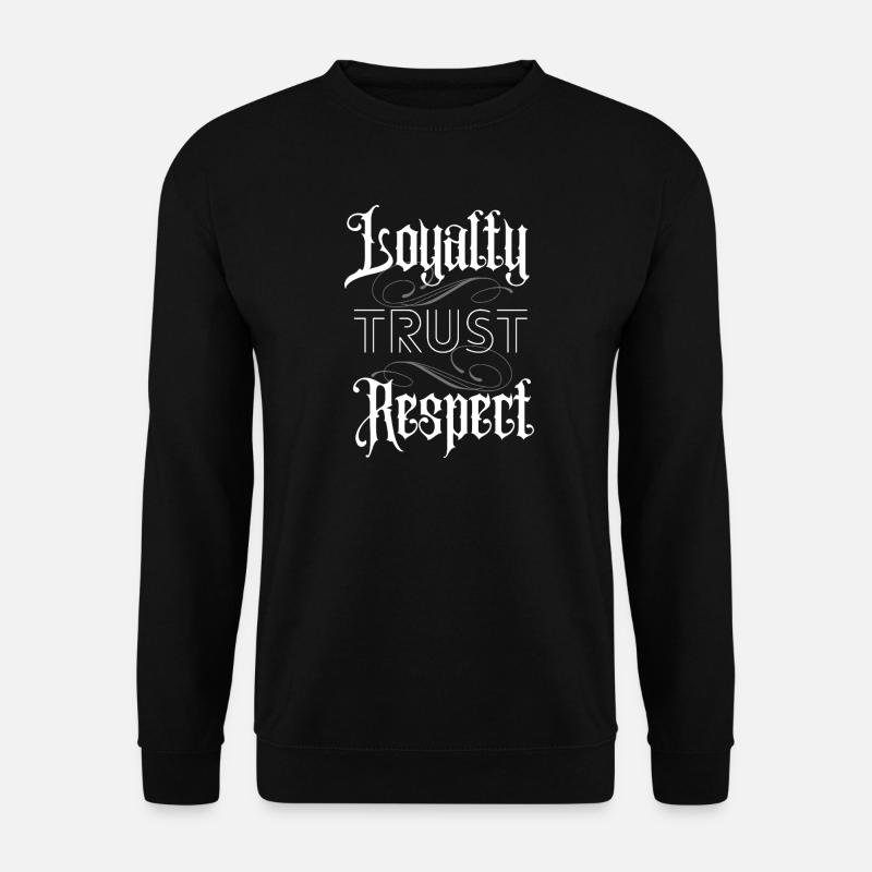 Loyalty Trust Respect - Lettering - Unisex Sweatshirt - black