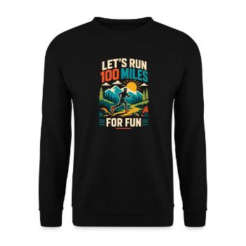 Let's Run 100 Miles For Fun Ultra Runner Shirt - Unisex Sweatshirt - black - Front - Alina (178cm) & Michal (187cm)