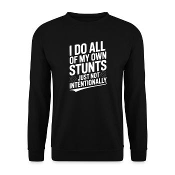 I Do All Of My Own Stunts Just Not Intentionally - Unisex Sweatshirt - black - Front - Alina (178cm) & Michal (187cm)