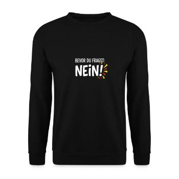 Bevor du fragst Nein lustige Büro Sprüche - Unisex Pullover - Schwarz - Vorne - Alina (178cm) & Michal (187cm)