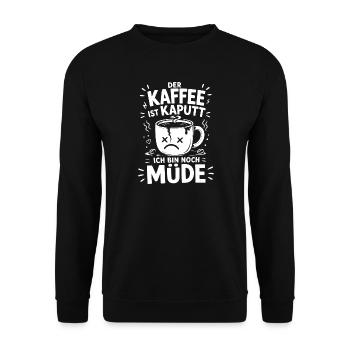 Der Kaffee ist kaputt, ich bin noch müde - Unisex Pullover - Schwarz - Vorne - Alina (178cm) & Michal (187cm)