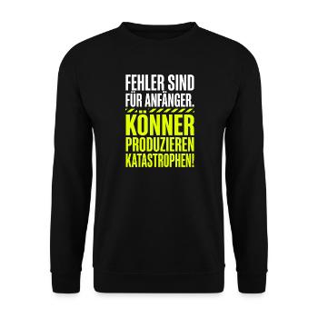 Fehler sind für Anfänger - Könner & Katastrophen - Unisex Pullover - Schwarz - Vorne - Alina (178cm) & Michal (187cm)