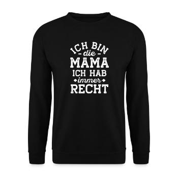 Ich Bin Die Mama Ich Hab Immer Recht Muttertag  - Unisex Pullover - Schwarz - Vorne - Alina (178cm) & Michal (187cm)