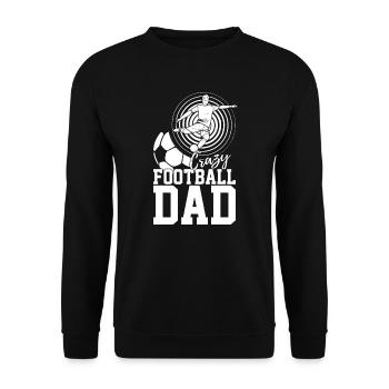 Crazy Football Dad - Unisex Sweatshirt - black - Front - Alina (178cm) & Michal (187cm)
