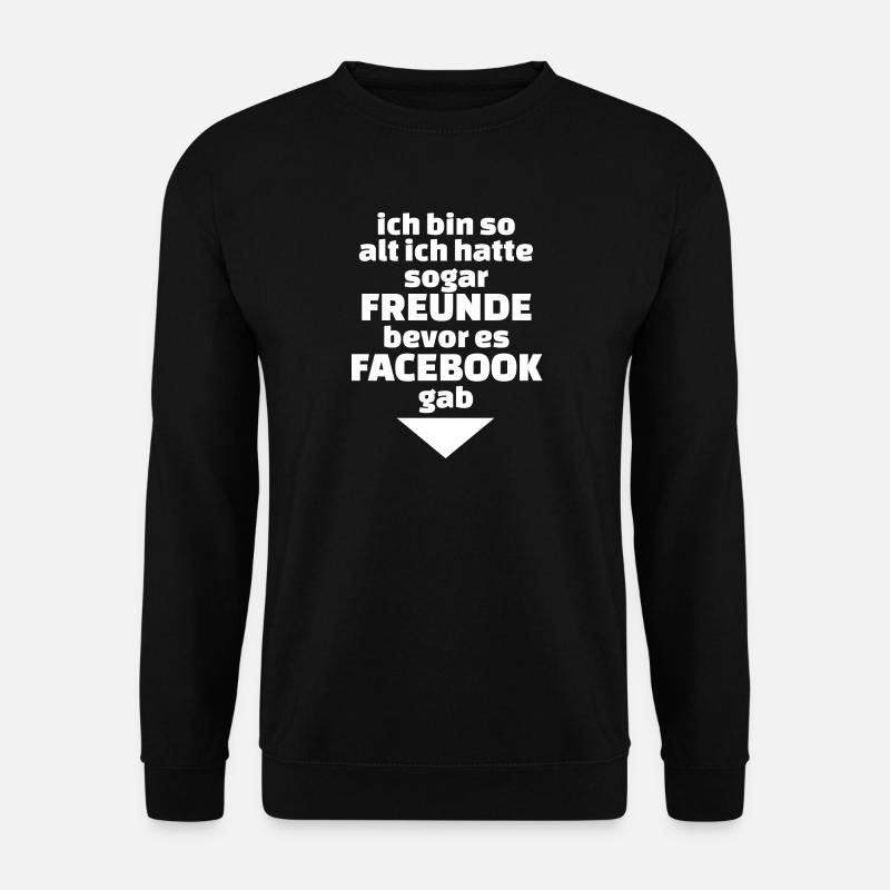 Geburtstag ich bin so alt ich hatte sogar von Fa - Unisex Pullover - Schwarz
