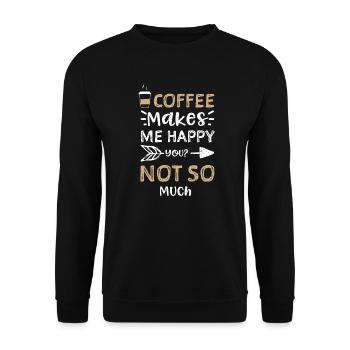 Le café me rend heureux ? Pas s... - Sweat-shirt Unisexe - noir - Devant - Alina (178cm) & Michal (187cm)