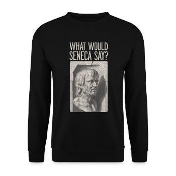 Seneca Stoic Stoicism WHAT WOULD SENECA SAY? - Unisex Sweatshirt - black - Front - Alina (178cm) & Michal (187cm)
