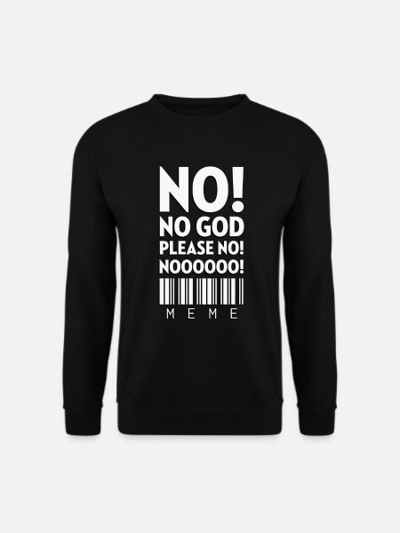 Nej! Nej Gud, nej! Nej! Meme - Unisex sweater - sort