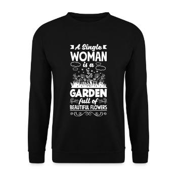 A single woman is a garden full of beautiful - Unisex Sweatshirt - black - Front - Alina (178cm) & Michal (187cm)
