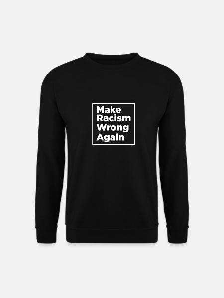 Make Racism Wrong Again - Unisex Sweatshirt - black