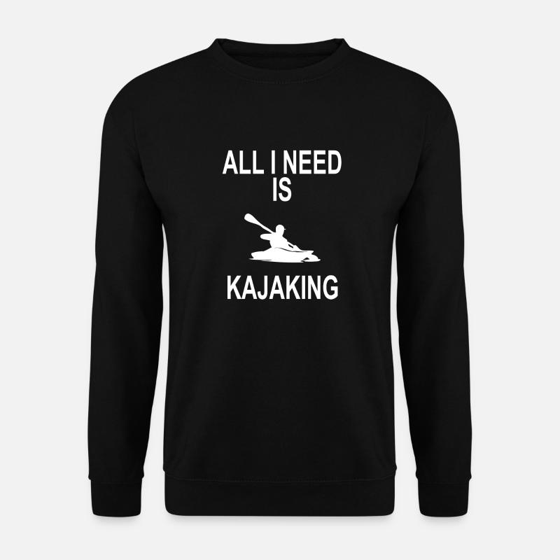 EVERYTHING I NEED IS KAYAKING - Unisex Sweatshirt - black