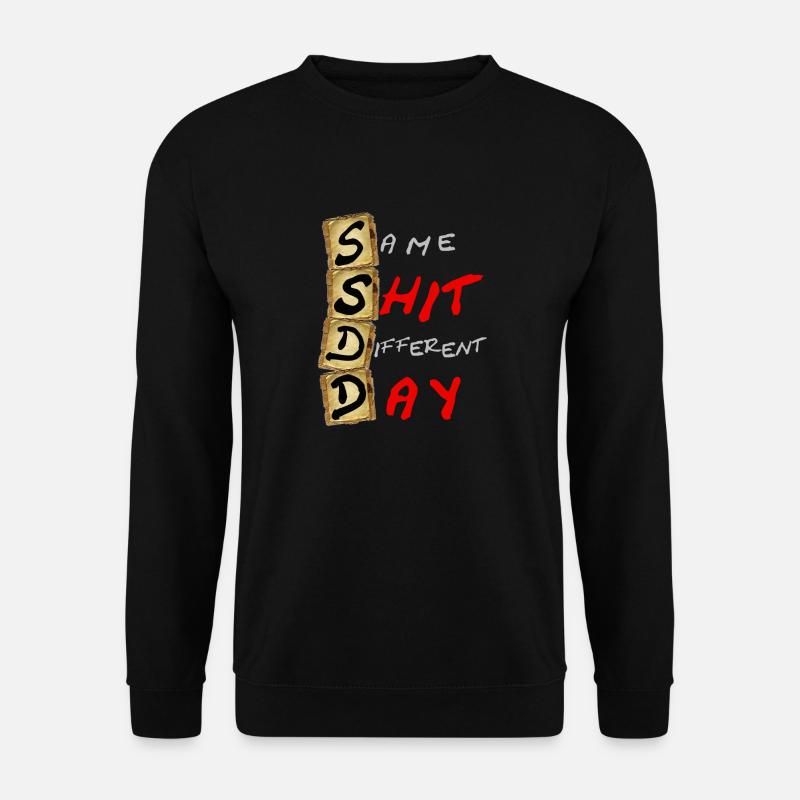 SSDD Same Shit Different Day - Unisex Sweatshirt - black