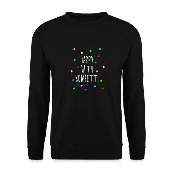 Happy with confetti party saying sayings confetti - Unisex Sweatshirt - black - Front - Alina (178cm) & Michal (187cm)