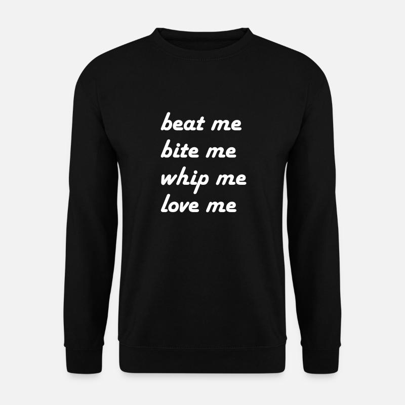 beat me bite me whip me - Unisex Sweatshirt - black