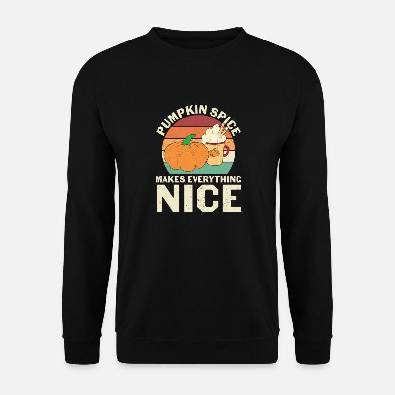 Pumpkin Spice Makes Everything Nice - Unisex Sweatshirt - black