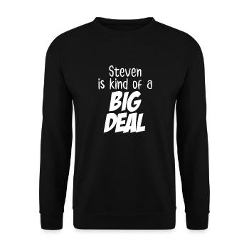 Steven is Kind of a Big Deal - Unisex Sweatshirt - black - Front - Alina (178cm) & Michal (187cm)
