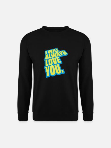 I will always love - Unisex Sweatshirt - black