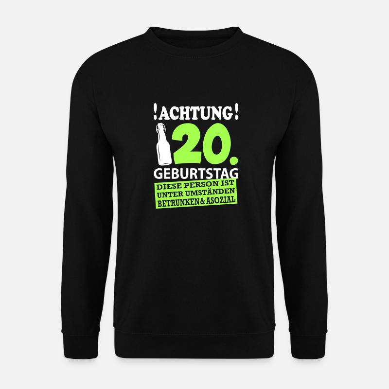 20 Geburtstag Besoffen Alkohol Jahre - Unisex Pullover - Schwarz