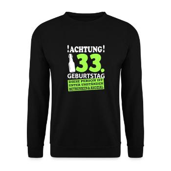 33 Geburtstag Besoffen Alkohol Jahre - Unisex Pullover - Schwarz - Vorne - Alina (178cm) & Michal (187cm)