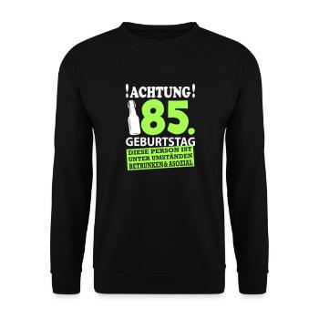 85 Geburtstag Besoffen Alkohol Jahre - Unisex Pullover - Schwarz - Vorne - Alina (178cm) & Michal (187cm)