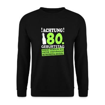 80 Geburtstag Besoffen Alkohol Jahre - Unisex Pullover - Schwarz - Vorne - Alina (178cm) & Michal (187cm)