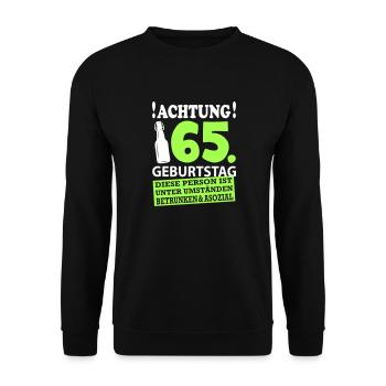 65 Geburtstag Besoffen Alkohol Jahre - Unisex Pullover - Schwarz - Vorne - Alina (178cm) & Michal (187cm)